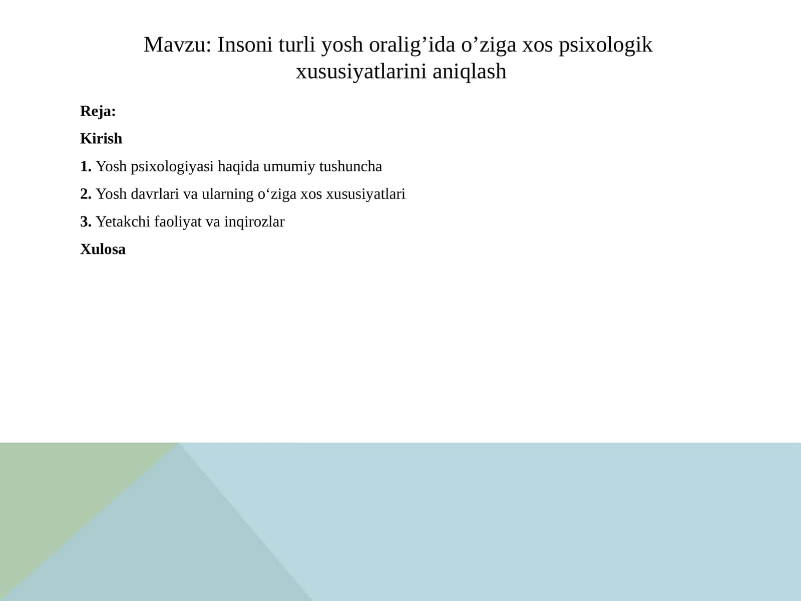 Insoni turli yosh oralig’ida o’ziga xos psixologik  xususiyatlarini aniqlash