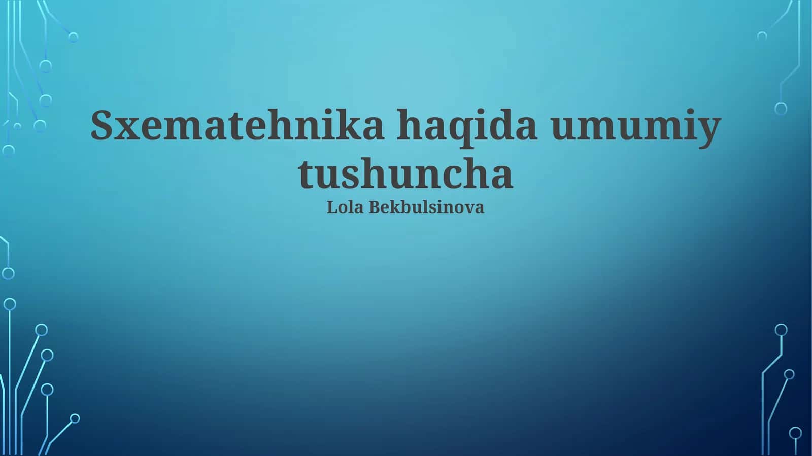 Sxematehnika haqida umumiy tushuncha