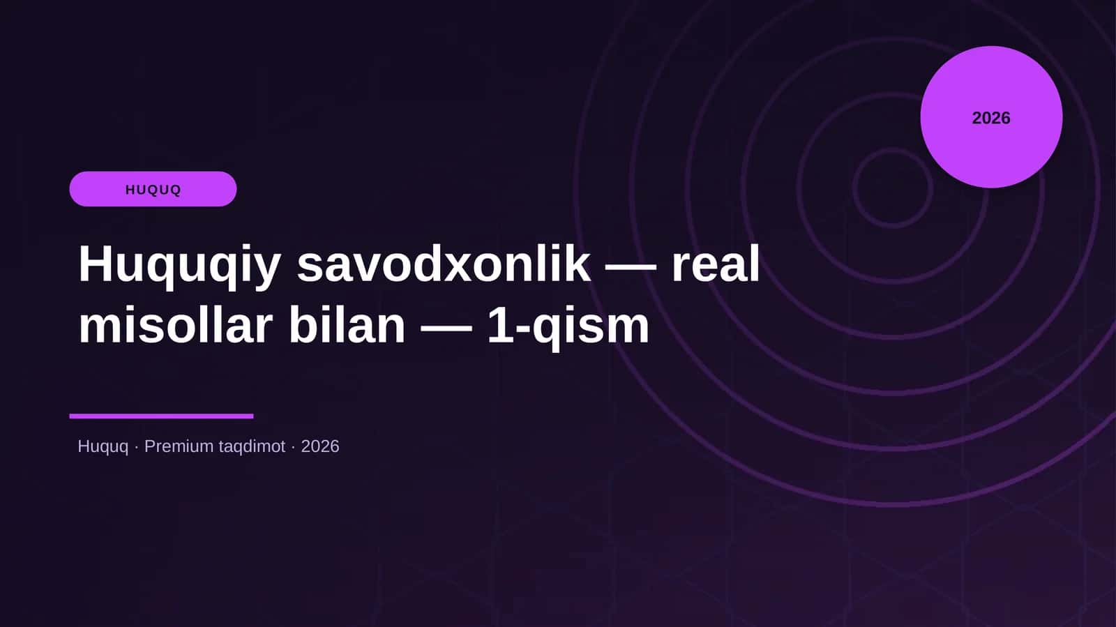 Huquqiy savodxonlik — real misollar bilan — 1-qism