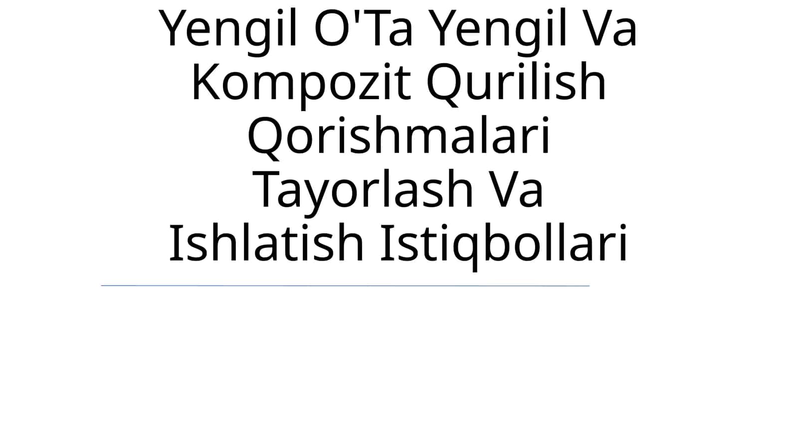 Yengil O'Ta Yengil Va Kompozit Qurilish Qorishmalari Tayorlash Va Ishlatish Istiqbollari
