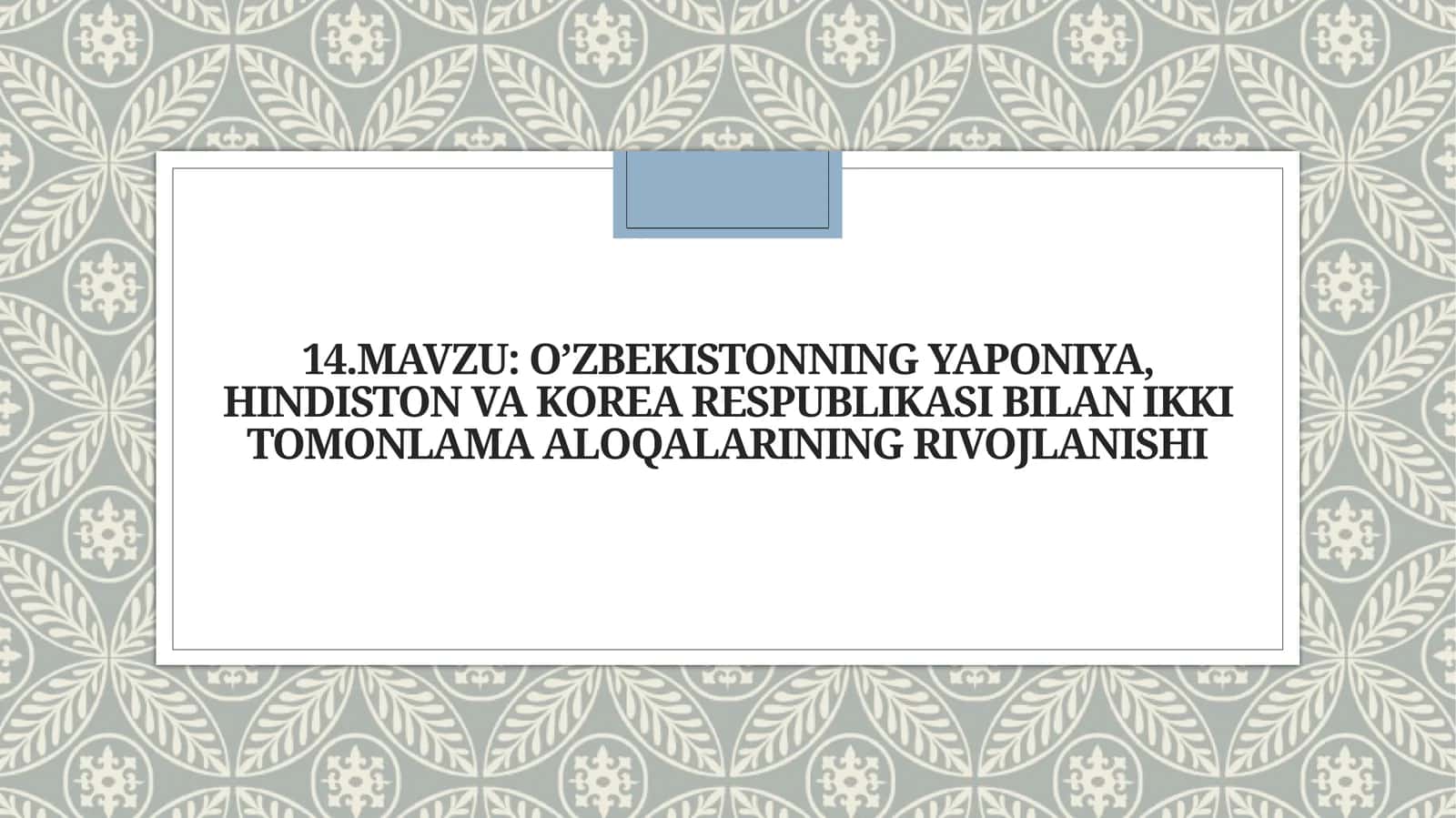 O’zbekistonning yaponiya, hindiston va koreya respublikasi bilan ikkitomonlama aloqalarining rivojlanishi