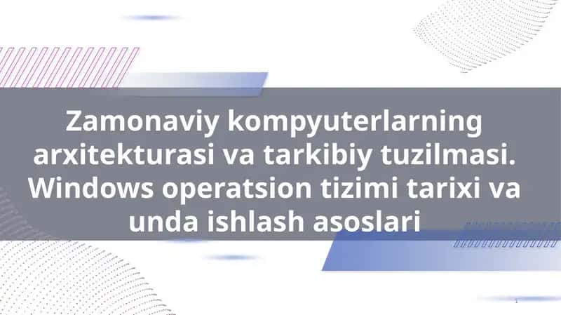 Zamonaviy kompyuterlarning arxitekturasi va tuzilmasi