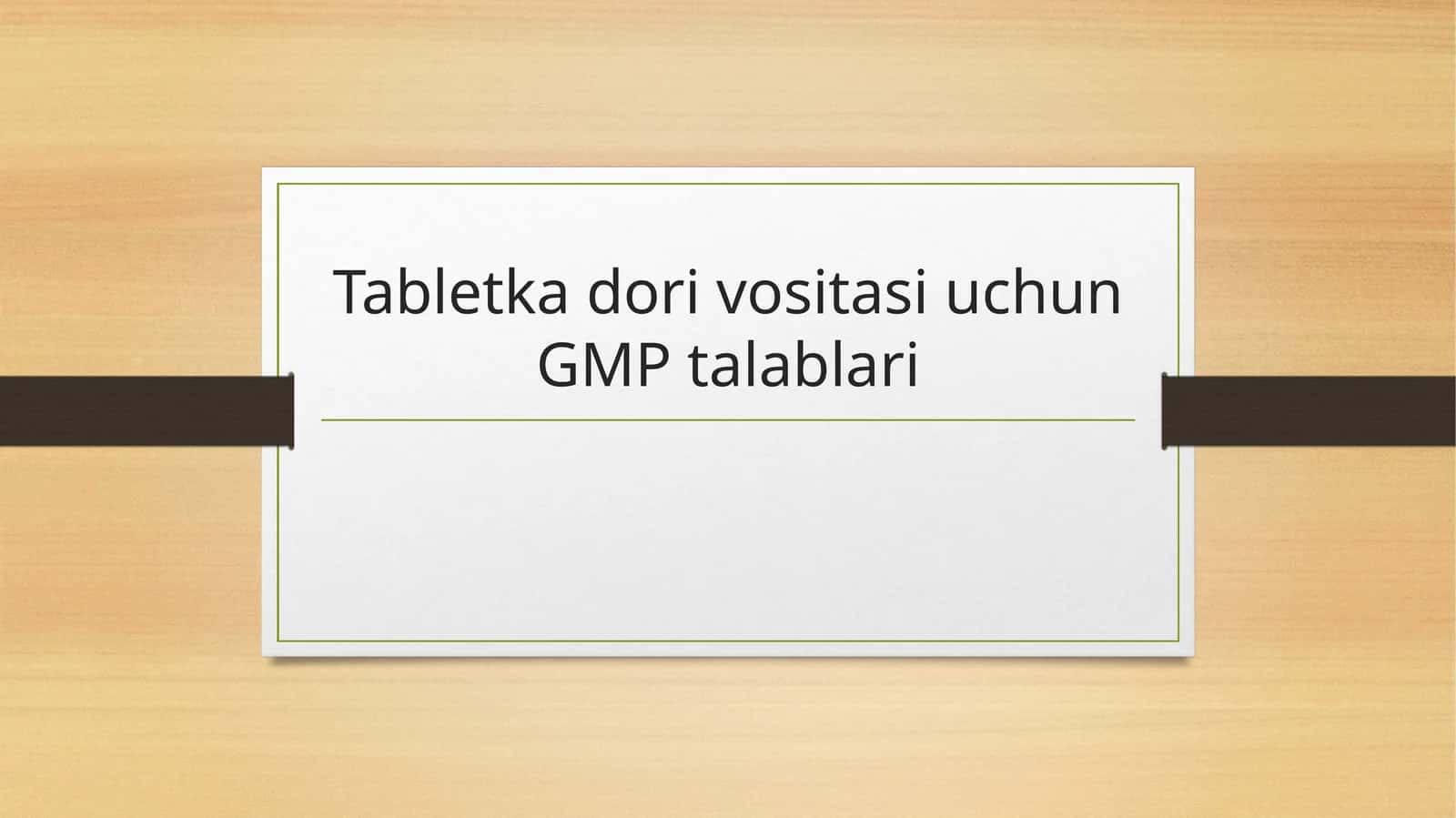 Tabletka dori vositasi uchun GMP talablari