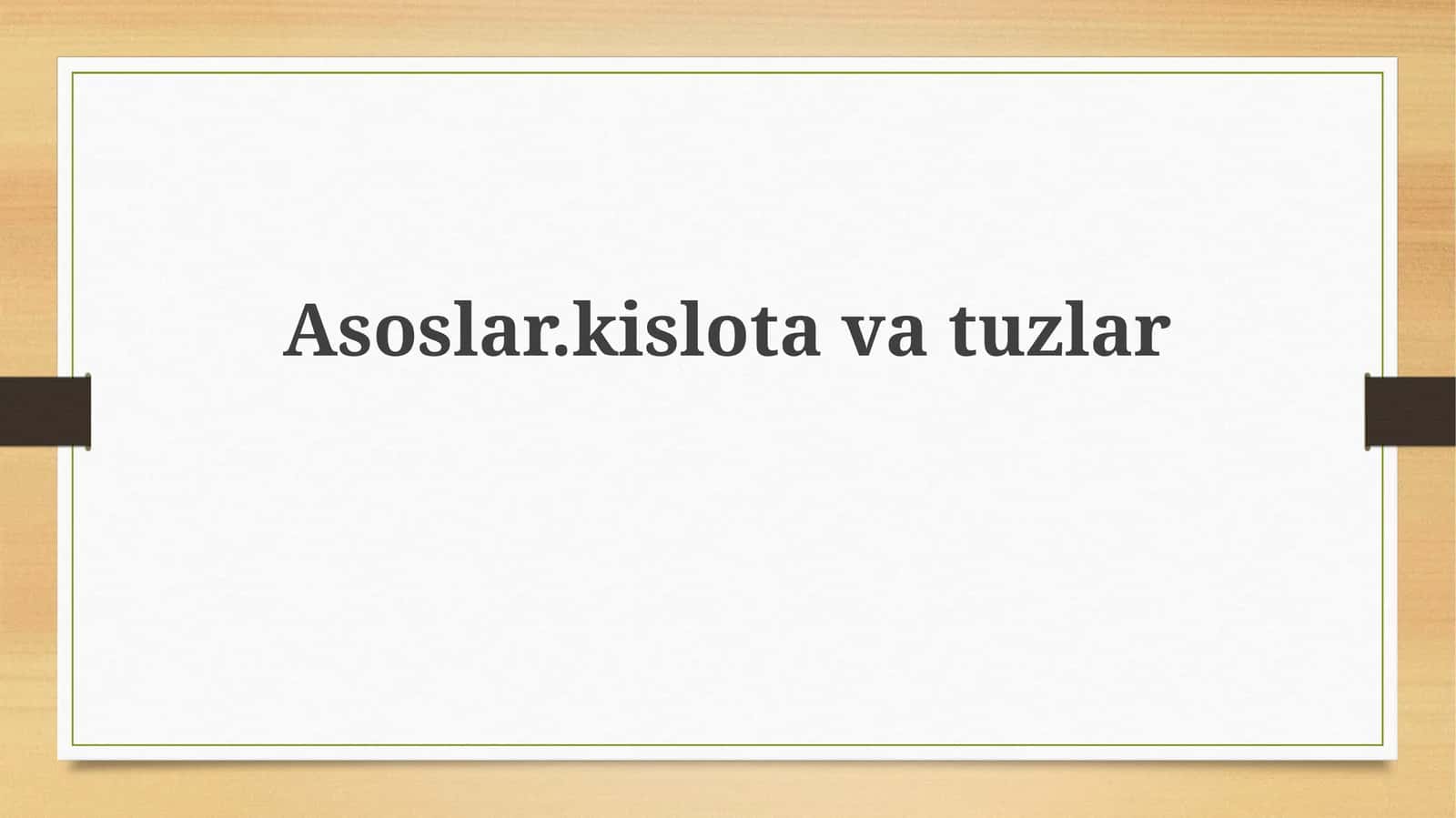 Asoslar.kislotavatuzlar