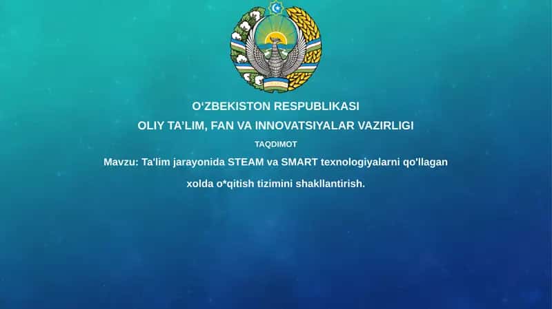 Ta'lim jarayonida STEAM va aqlli texnologiyalarni joriy etish