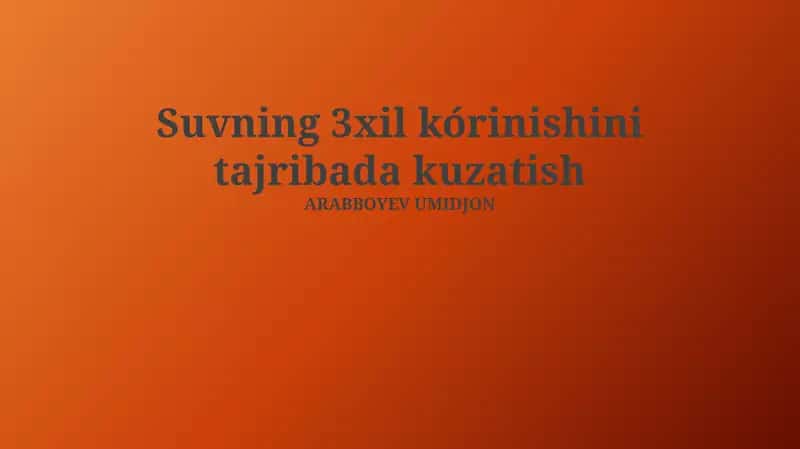 Suvning 3xil kórinishini tajribada kuzatish
