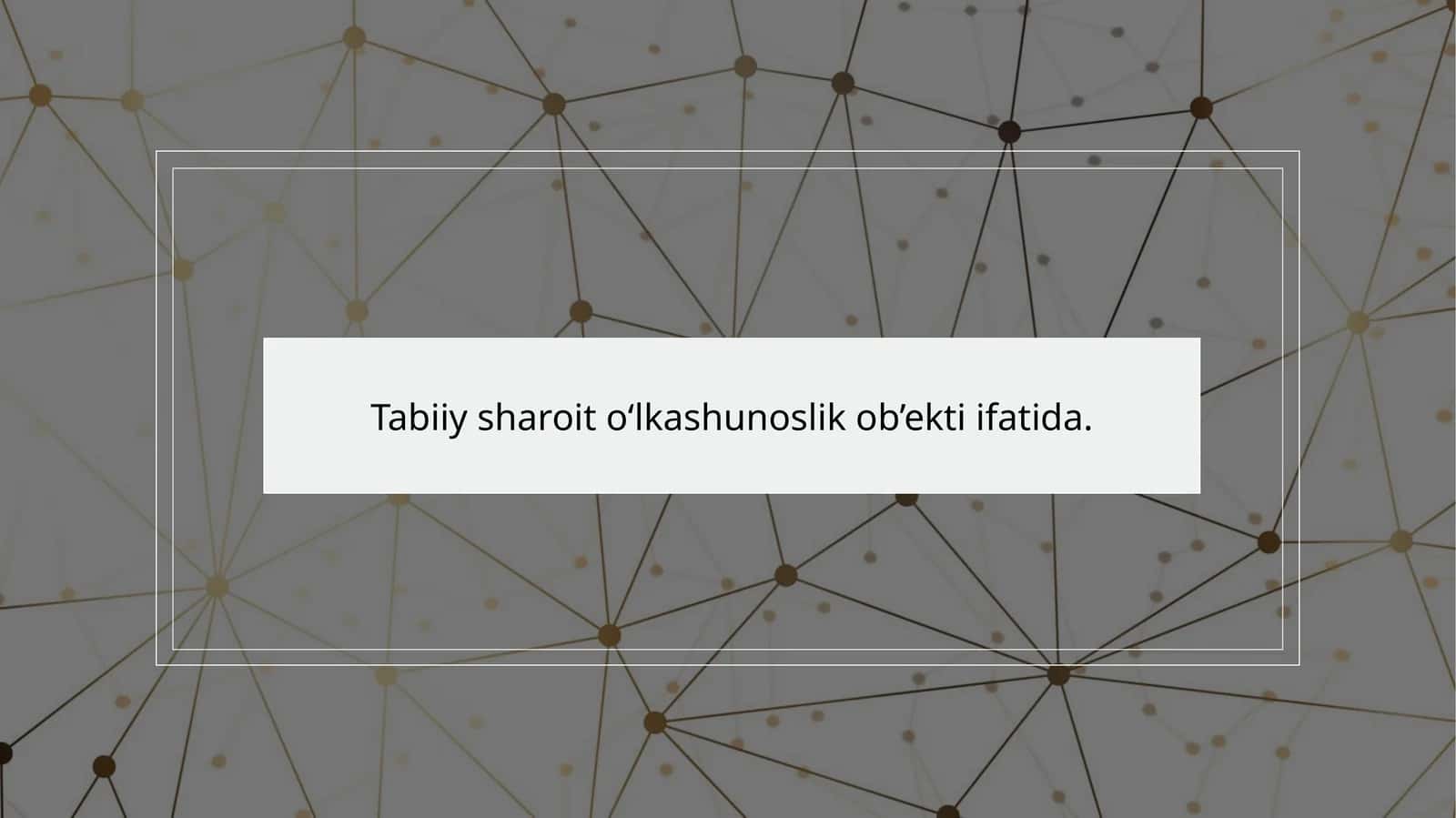 Tabiiy sharoit o‘lkashunoslik ob’ekti ifatida