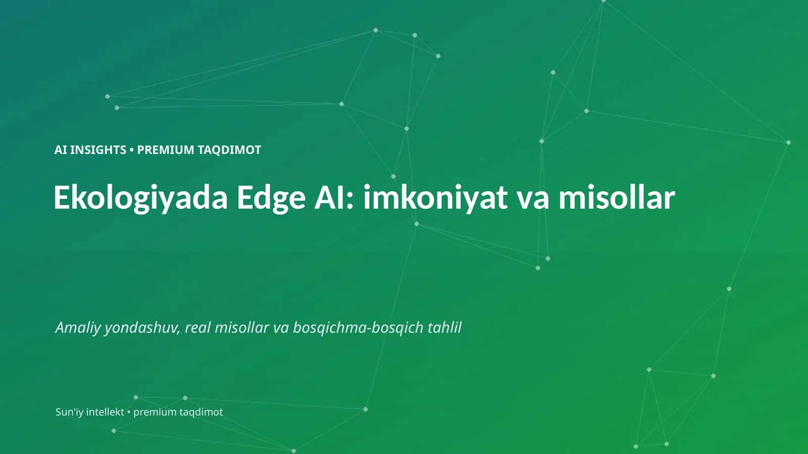 Ekologiyada Edge AI: imkoniyat va misollar