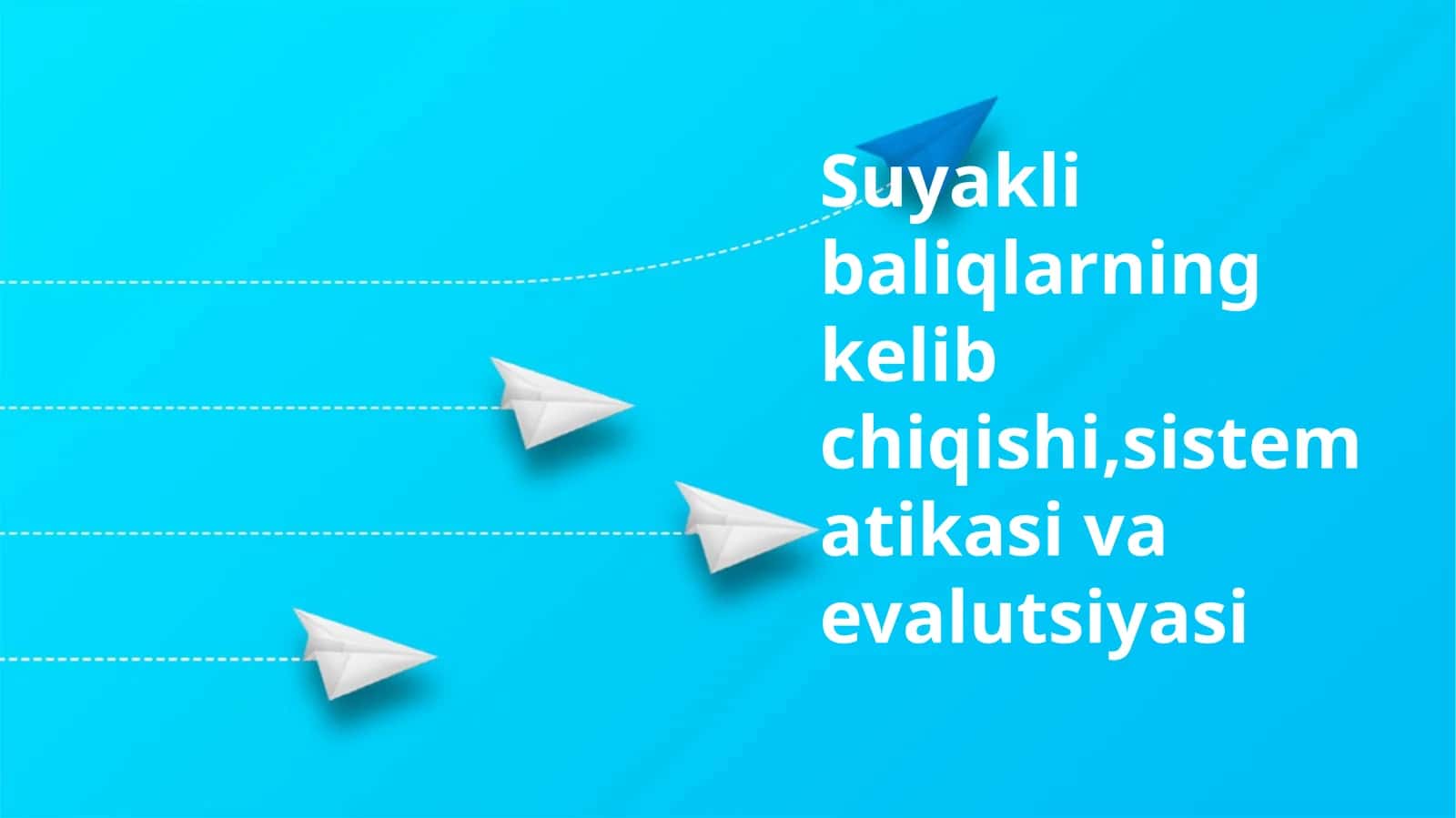 Suyakli baliqlarning kelib chiqishi,sistematikasi va evalutsiyasi