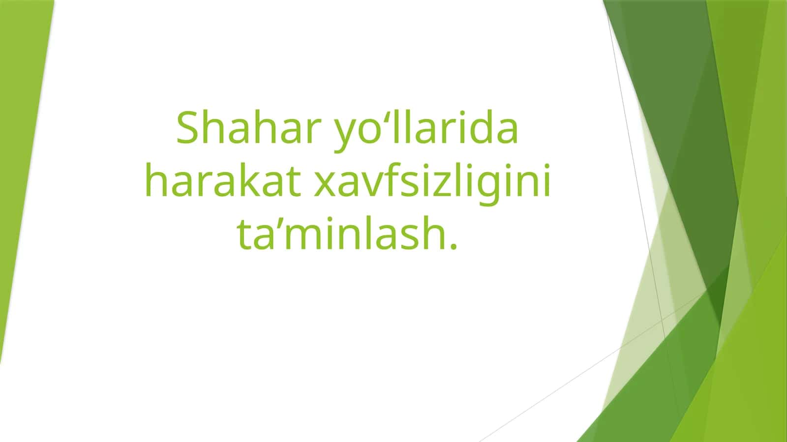 Shahar yo‘llarida harakat xavfsizligini ta’minlash