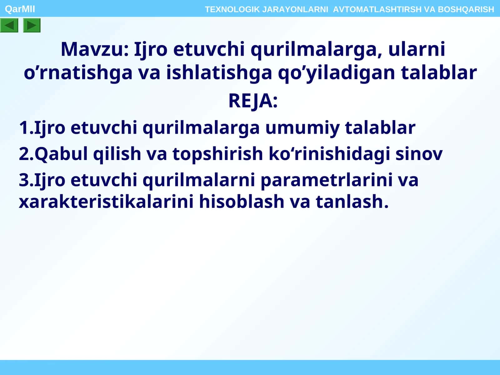 Ijro etuvchi qurilmalarga, ularni o’rnatishga va ishlatishga qo’yiladigan talablar