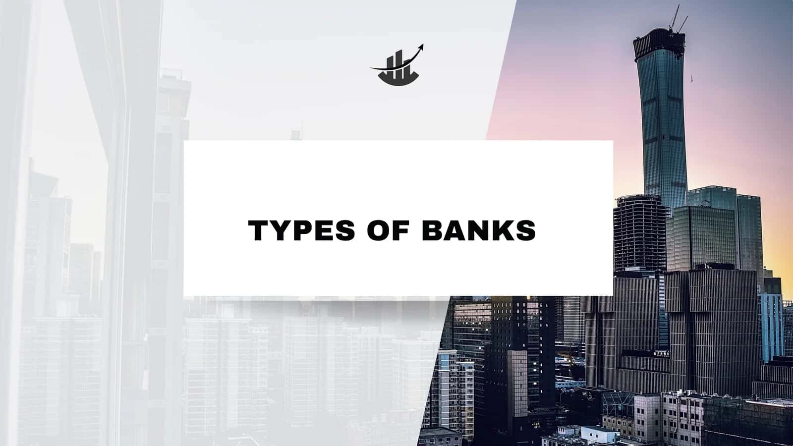 TYPES OF BANKS