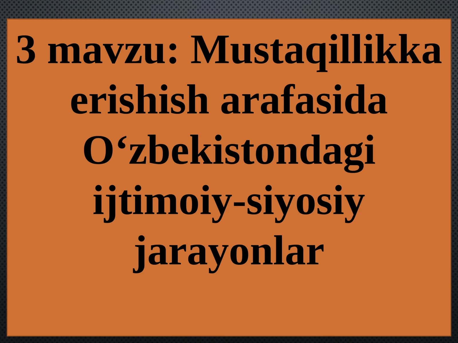Mustaqillikka erishish arafasida O‘zbekistondagi ijtimoiy-siyosiy jarayonlar
