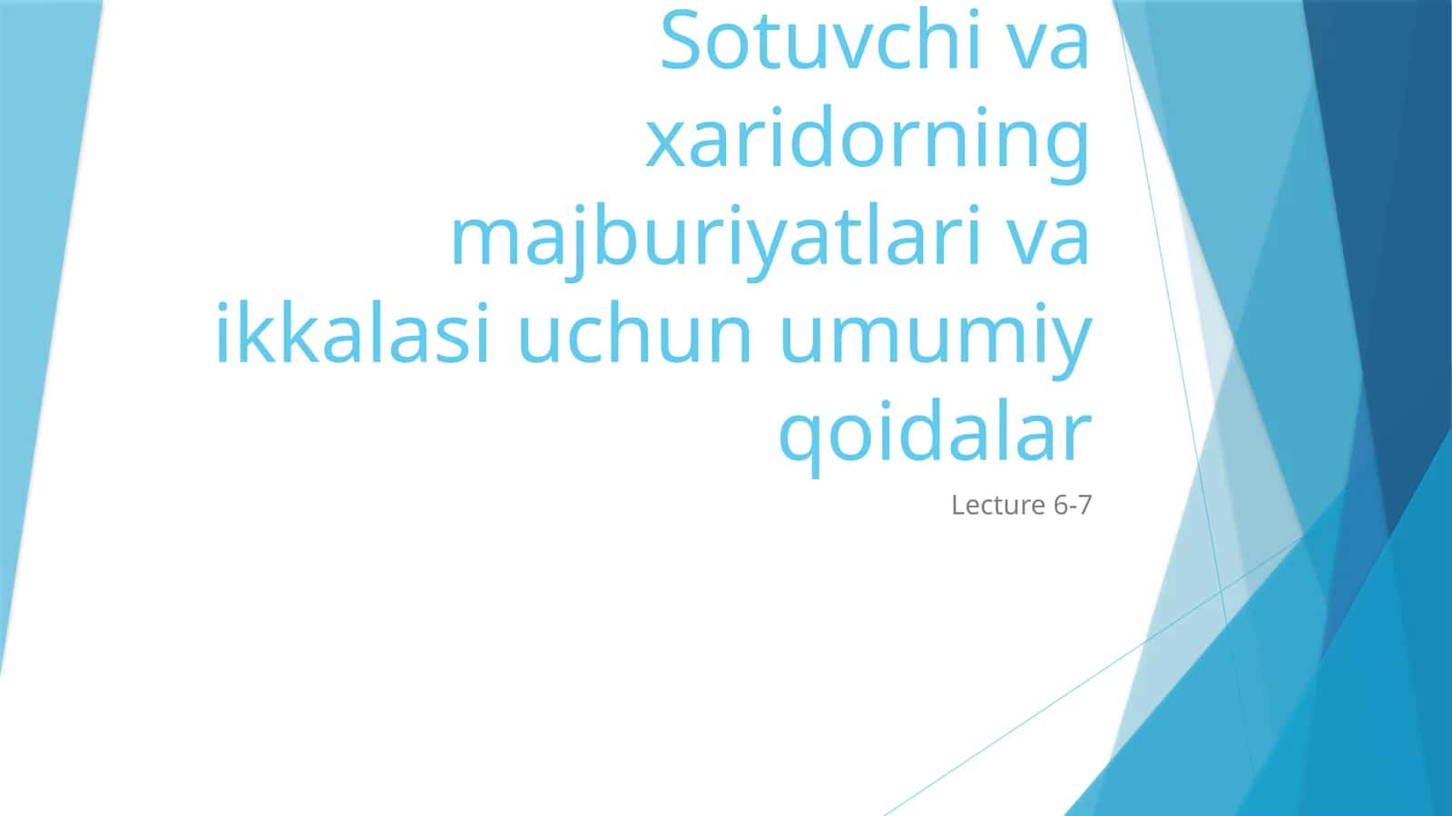 Sotuvchi va xaridorning majburiyatlari va ikkalasi uchun umumiy qoidalar