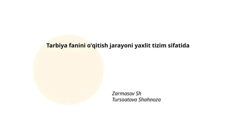 Tarbiya fanini oʻqitish jarayoni yaxlit tizim sifatida