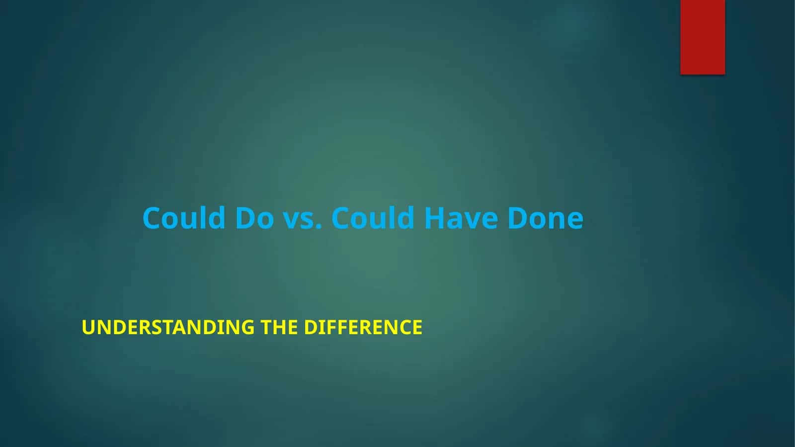 Could Do vs. Could Have Done