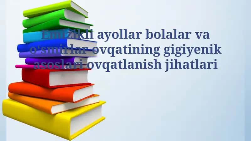 Emizikli onalar, bolalar va o'smirlar uchun oziq-ovqatning gigiyenik tamoyillari