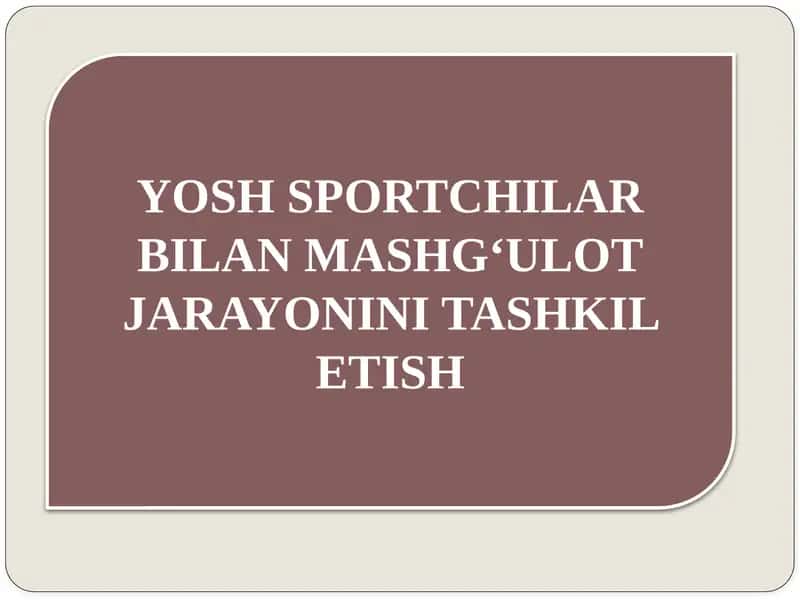 Yosh Sportchilar Bilan Mashg‘ulot Jarayonini Tashkil Etish
