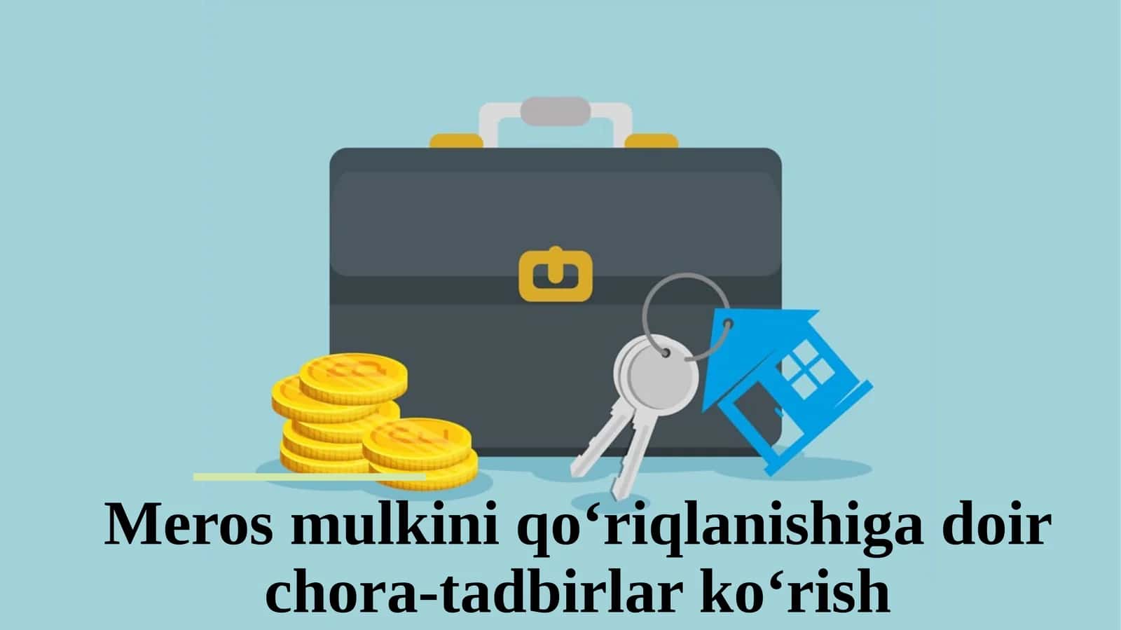 Meros mulkini qo‘riqlanishiga doir chora-tadbirlar ko‘rish