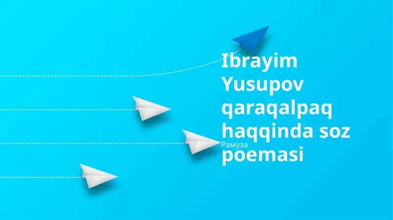 Ibrayim Yusupov qaraqalpaq haqqinda soz poemasi