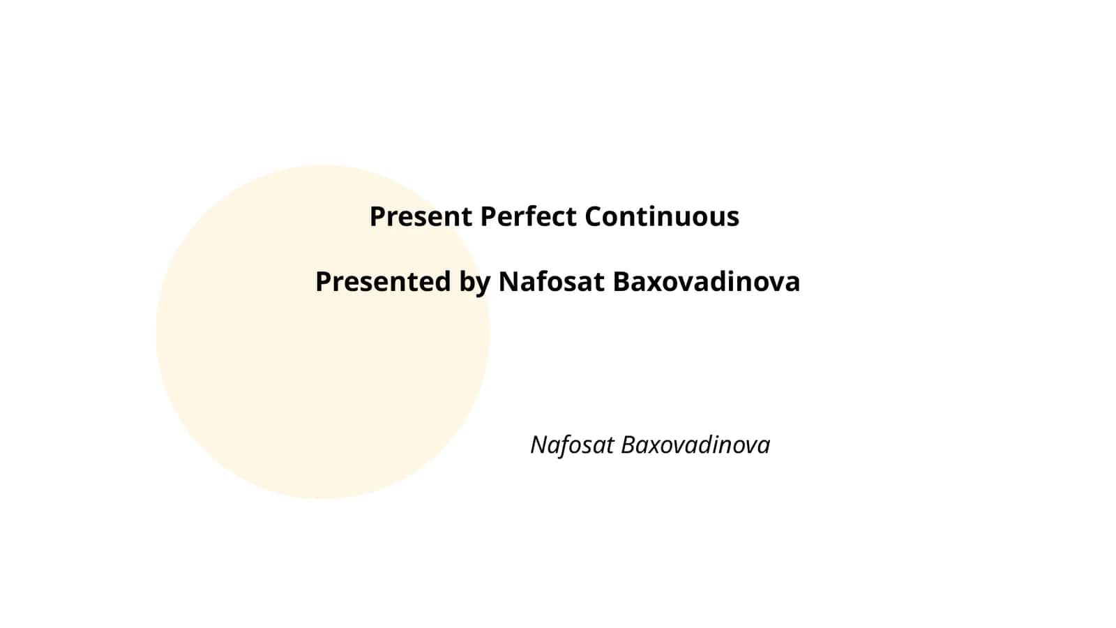 Present Perfect Continuous