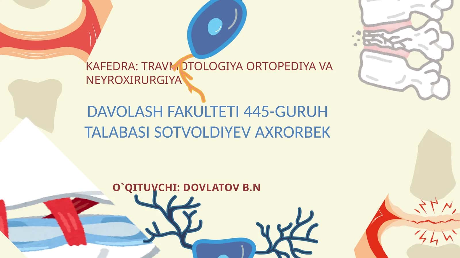 Tayanch-harakat apparatining shikastlanishlarivakasalliklari bo'lganbemorlarni tekshirish vatashxislashusullarisinishva chiqishlarni davolashniasosiy prinsiplari.Travmatizm