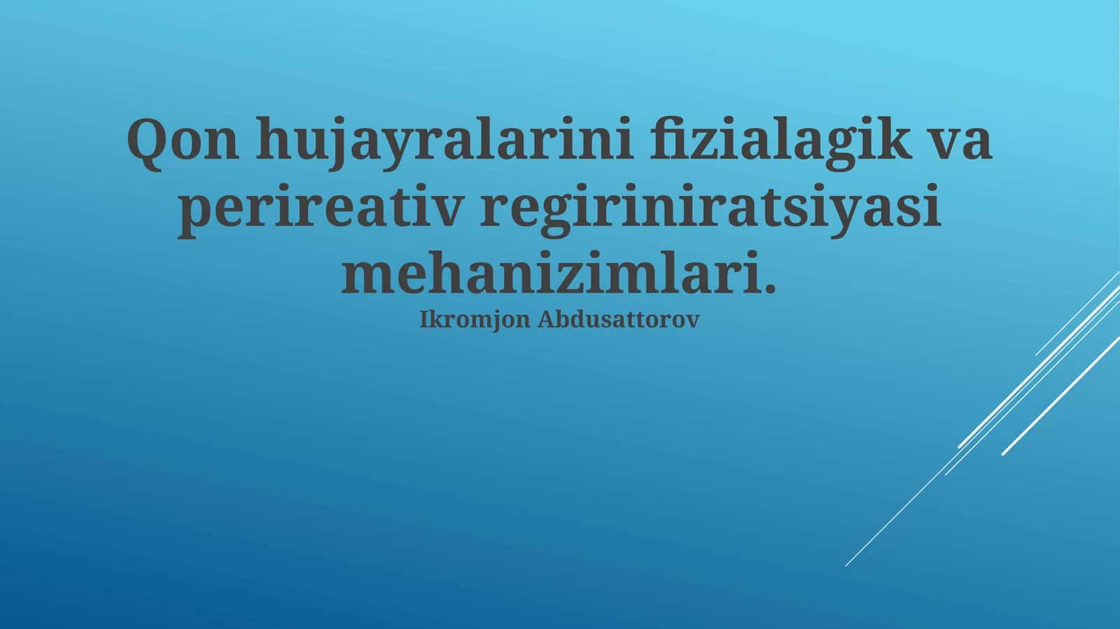 Qon hujayralarini fizialagik va perireativ regiriniratsiyasi mehanizimlari