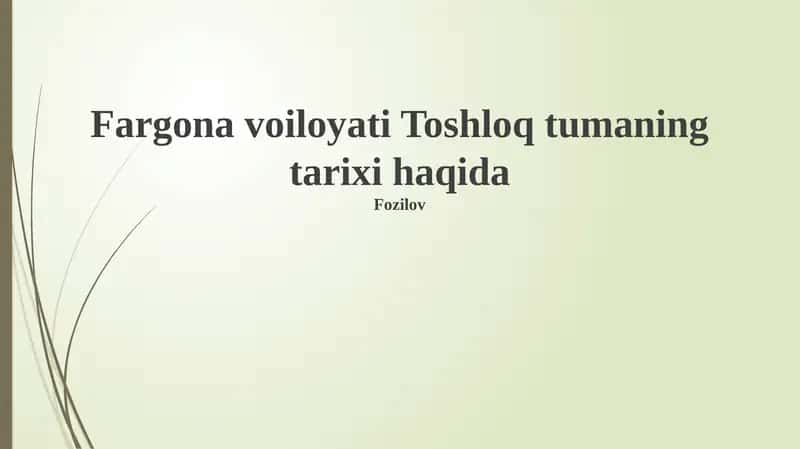 Toshloq tumani: Tarixiy ocherk va geografik joylashuvi
