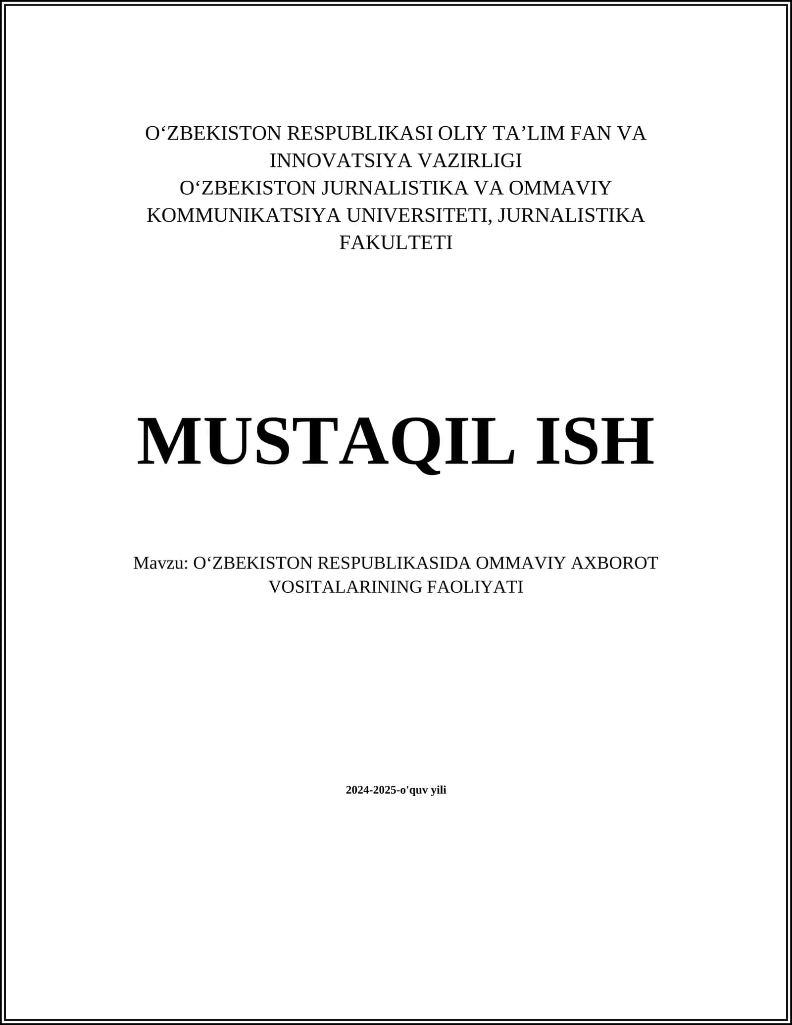 MUSTAQIL ISH Mavzu: OʻZBEKISTON RESPUBLIKASIDA OMMAVIY AXBOROT VOSITALARINING FAOLIYATI