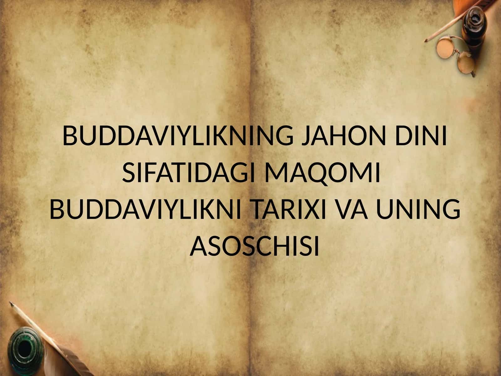 Buddaviylikning Jahon Dini Sifatidagi Maqomi, Buddaviylikni Tarixi va Uning Asoschisi