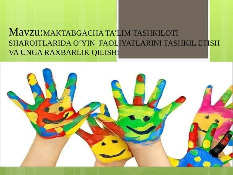 MAKTABGACHATA’LIM TASHKILOTI SHAROITLARIDA O‘YIN FAOLIYATLARINI TASHKIL ETISH VA UNGA RAXBARLIKQILISHi