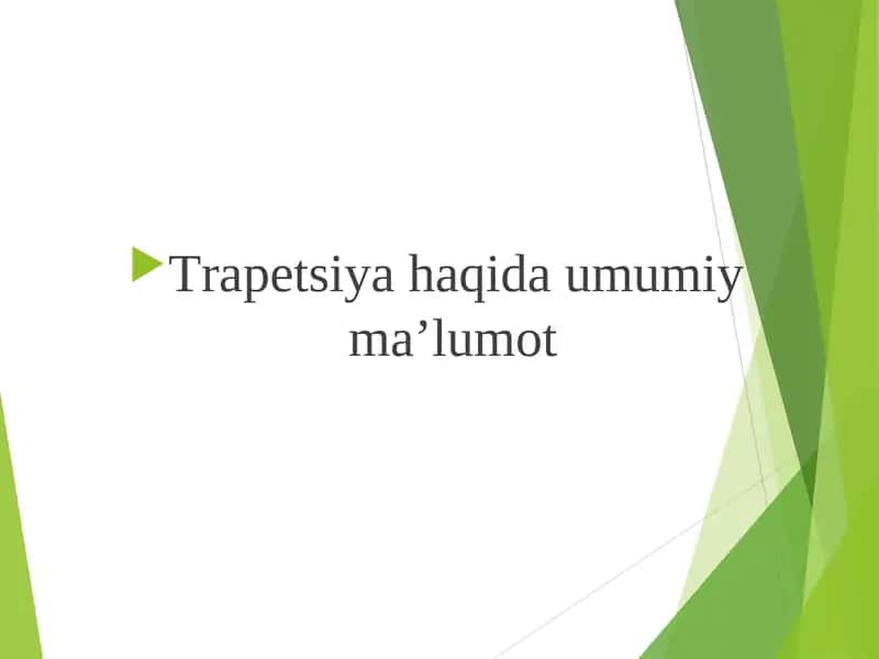Trapetsiya haqida umumiy ma’lumot