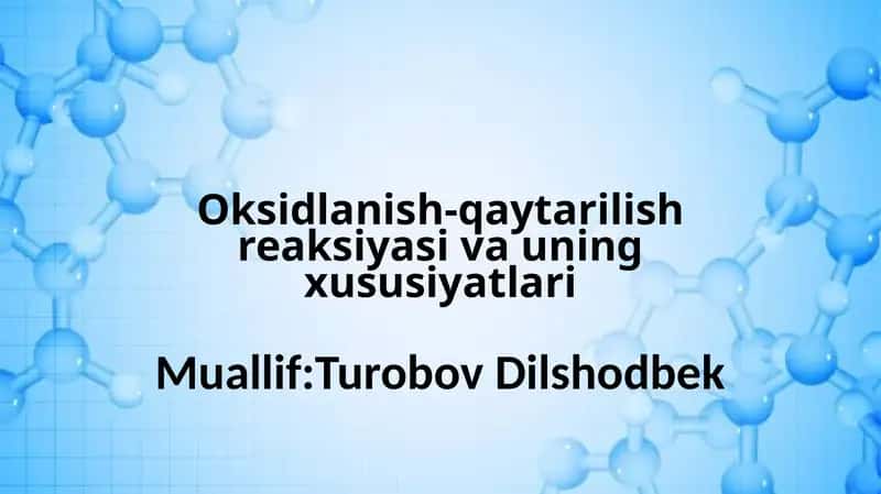 Oksidlanish-qaytarilish reaksiyasi va uning xususiyatlari