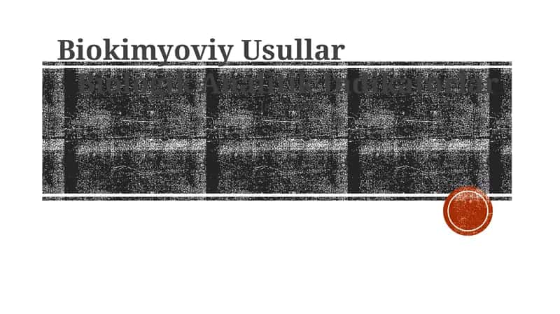 Biokimyoviy Usullar