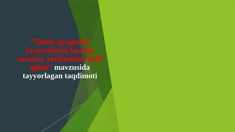 Tabiiy-geografik jarayonlarni kosmik suratlaryordamida tahlil qilish