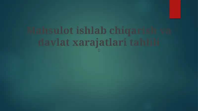 Ishlab chiqarish va davlat xarajatlari tahlili