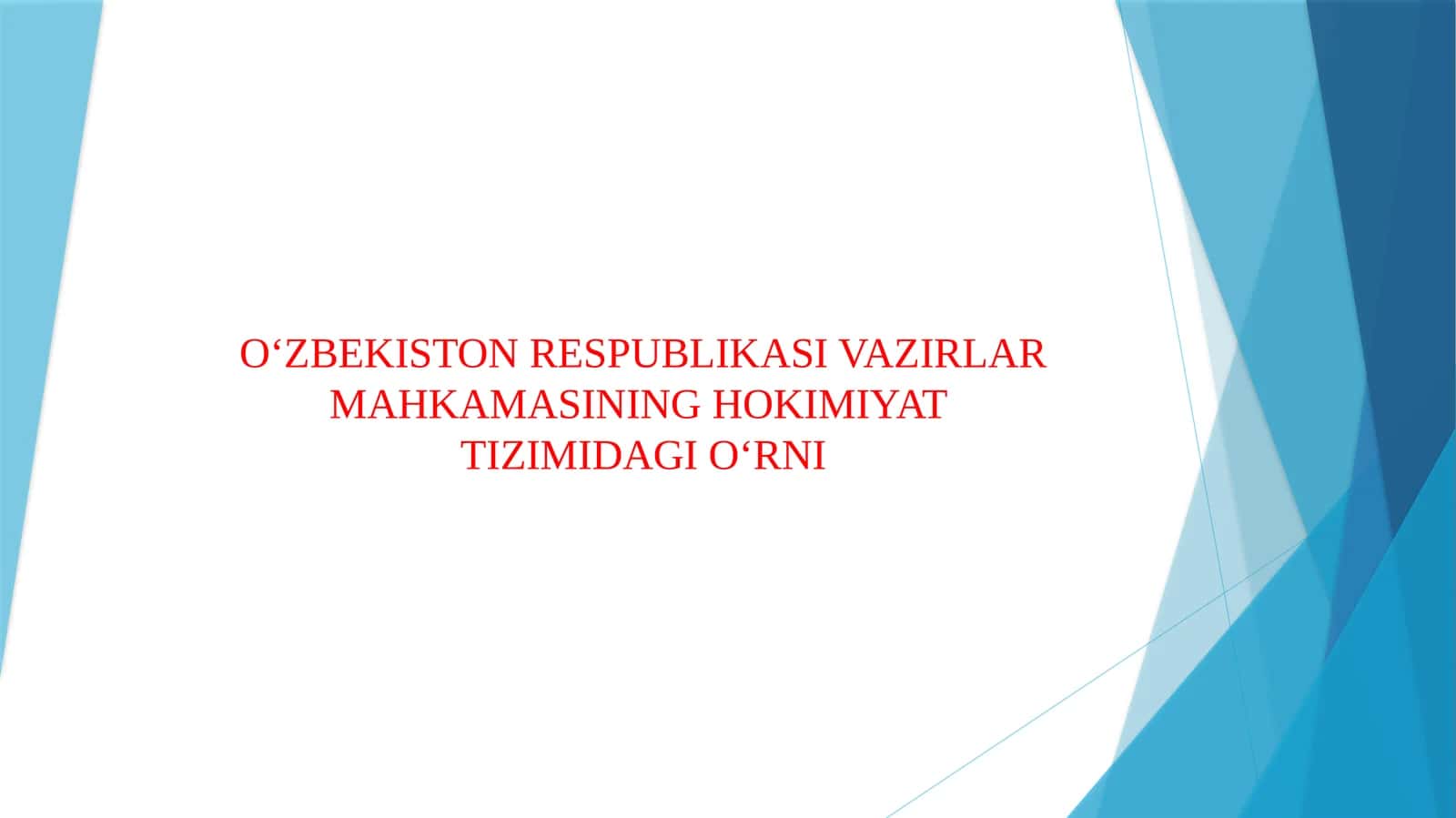OʻZBEKISTON RESPUBLIKASI VAZIRLAR MAHKAMASINING HOKIMIYAT TIZIMIDAGI O‘RNI