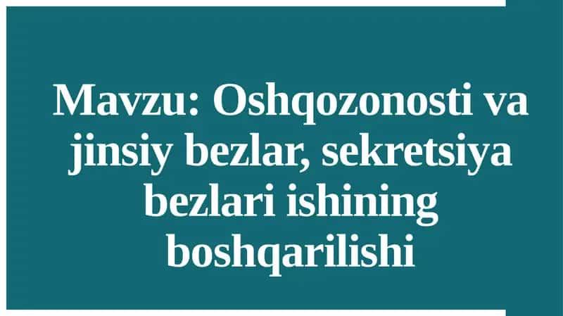 Oshqozonosti va jinsiy bezlar, sekretsiya bezlari ishining boshqarilishi