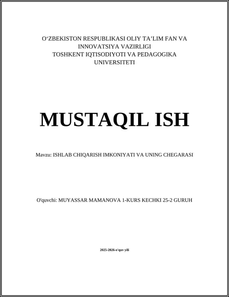 MUSTAQIL ISH Mavzu: ISHLAB CHIQARISH IMKONIYATI VA UNING CHEGARASI