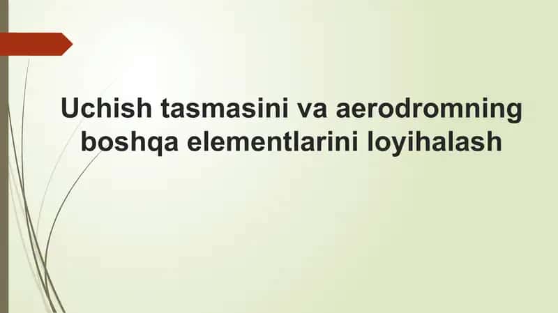 Uchish tasmasi va aerodromning boshqa elementlarini loyihalash