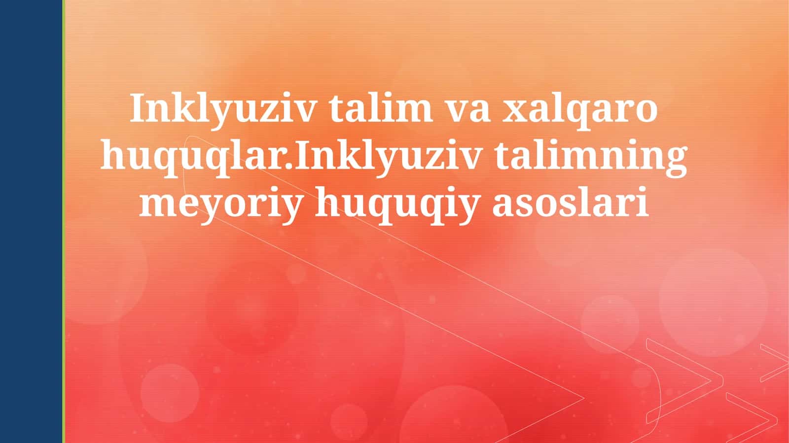 Inklyuziv Ta'limning Huquqiy va Me'yoriy Asoslari