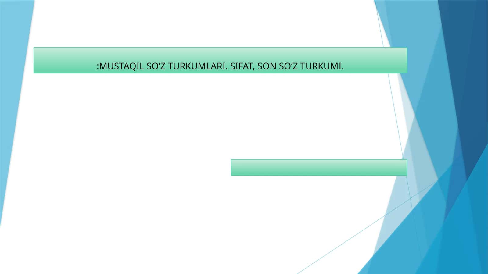 MUSTAQIL SO’Z TURKUMLARI. SIFAT, SON SO‘Z TURKUMI