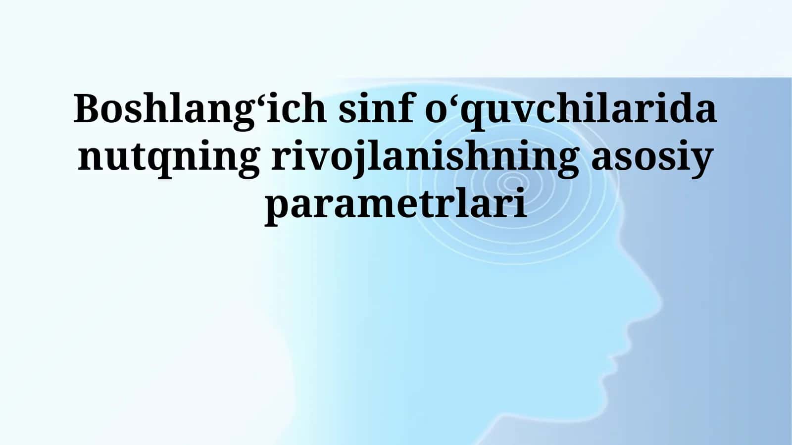 Nutqning rivojlanishi boshlangʻich sinf oʻquvchilarida