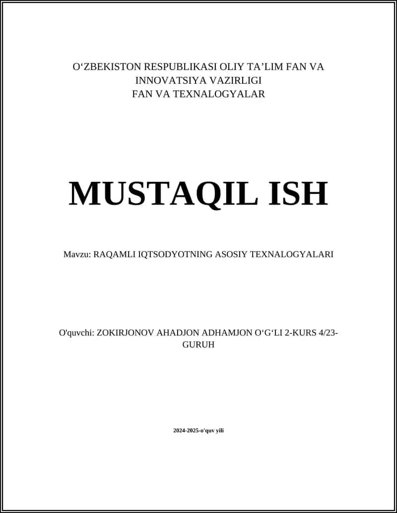 MUSTAQIL ISH Mavzu: RAQAMLI IQTSODYOTNING ASOSIY TEXNALOGYALARI