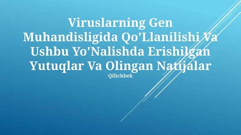 Viruslarning Gen Muhandisligida Qo'Llanilishi Va Ushbu Yo'Nalishda Erishilgan Yutuqlar Va Olingan Natijalar