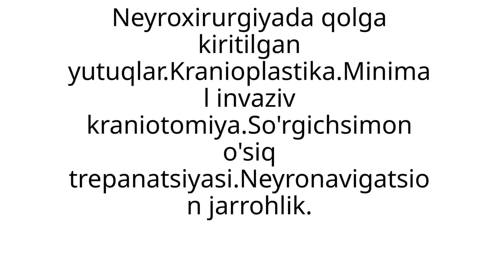Neyroxirurgiyada qo‘lga kiritilgan asosiy yutuqlar