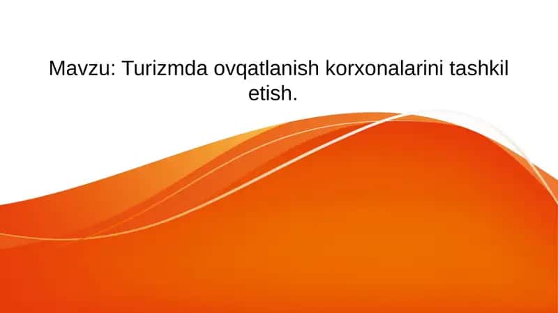 Turizmda ovqatlanish korxonalarini tashkil etish