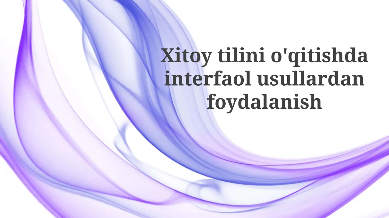 Xitoy tilini o'qitishda interfaol usullar: amaliy misollar