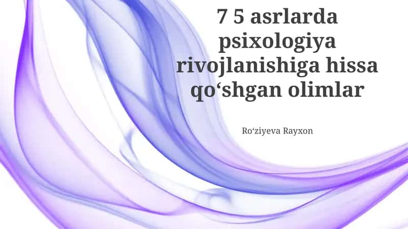 7 5 asrlarda psixologiya rivojlanishiga hissa qoʻshgan olimlar