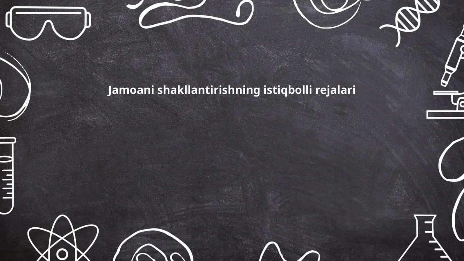 Jamoani shakllantirishning istiqbolli rejalari